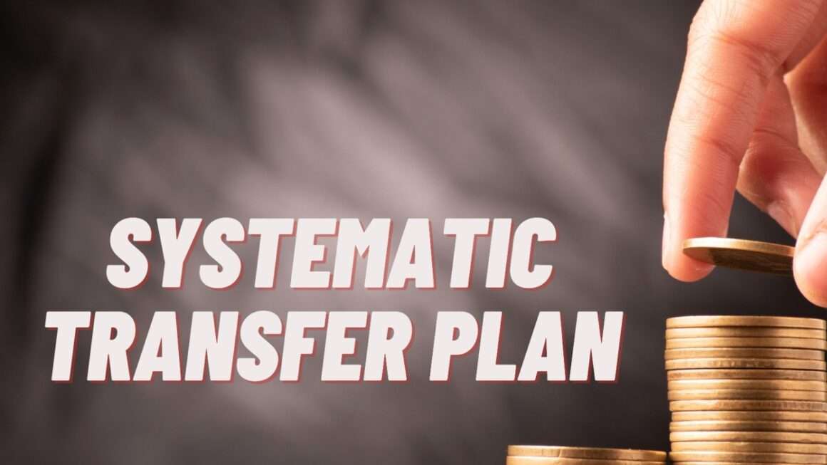 Systematic Transfer Plan என்றால் என்ன?